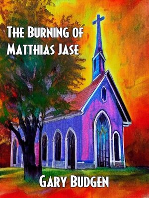 cover image of The Burning of Matthias Jase